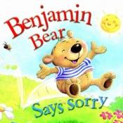 book cover of Benjamin Bear Says Sorry by Claire Freedman