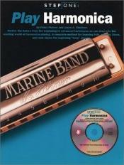 book cover of STEP ONE: PLAY HARMONICA (Step One) by Peter Pickow