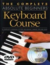 book cover of Absolute Beginners Keyboard Course (BK by Music Sales Corporation