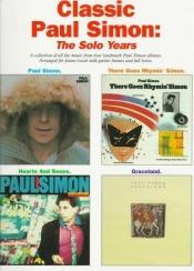 book cover of Classic Paul Simon: The Solo Years (Paul Simon by Paul Simon