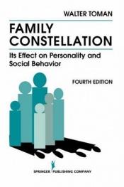 book cover of Family Constellation: It's Effects on Personality and Social Behavior by Walter Toman