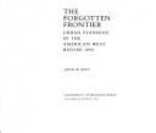 book cover of Forgotten Frontier: Urban Planning in the American West Before 1890 by John William Reps