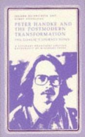 book cover of Peter Handke and the Postmodern Transformation: The Goalie's Journey Home (Literary Frontiers Edition) by Jerome Klinkowitz