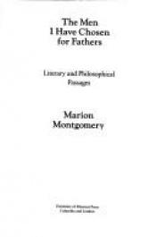 book cover of Men I Have Chosen for Fathers: Literary and Philosophical Passages by Marion Montgomery