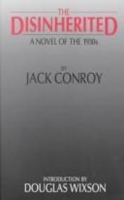 book cover of The Disinherited by Jack Conroy