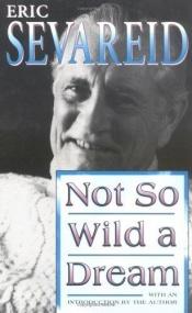 book cover of Not So Wild a Dream by Eric Sevareid