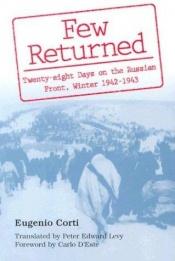 book cover of Few Returned: Twenty-Eight Days on the Russian Front, Winter 1942-1943 by Eugenio Corti