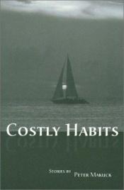 book cover of Costly Habits by Peter Makuck