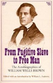 book cover of From fugitive slave to free man by William W. Brown
