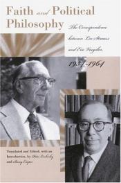 book cover of Faith and Political Philosophy: The Correspondence Between Leo Strauss and Eric Voegelin, 1934-1964 by Leo Strauss