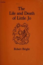 book cover of The Life and Death of Little Jo by Robert Bright