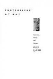 book cover of Photography at Bay: Interviews, Essays, and Reviews by John Bloom