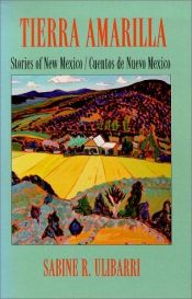 book cover of Tierra Amarilla: Stories of New Mexico : Cuentos De Nuevo Mexico (Paso Por Aqui) by Sabine R. Ulibarri