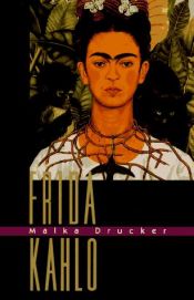 book cover of Frida Kahlo: Torment and Triumph in Her Life and Art (Bantam-Barnard Biography) by Malka Drucker