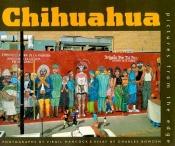 book cover of Chihuahua: Pictures from the Edge by Charles Bowden