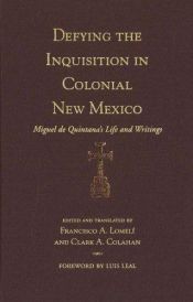 book cover of Defying the Inquisition in Colonial New Mexico: Miguel de Quintana's Life and Writings (Paso Por Aqui Series on the Nuev by Francisco A. Lomelí