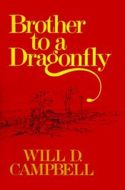 book cover of Brother to a Dragonfly by Will D. Campbell