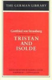 book cover of Tristan and Isolde: Gottfried von Strasssburg (German Library) by Gottfried von Strassburg