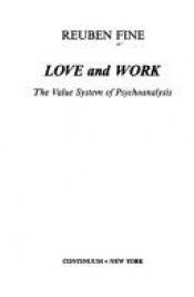 book cover of Love and Work: The Value System of Psychoanalysis by Reuben Fine