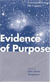 book cover of Evidence of Purpose: Scientists Discover the Creator by John Templeton