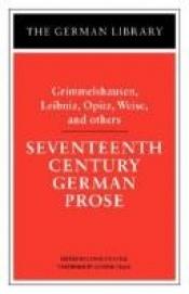 book cover of Seventeenth Century German Prose by Hans Jakob Christoffel von Grimmelshausen