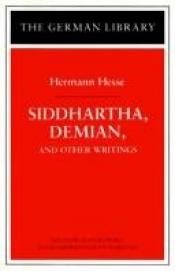 book cover of Siddhartha, Demian, and other writings by 헤르만 헤세