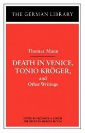 book cover of Death in Venice, Tonio Kröger, and Other Writings by תומאס מאן