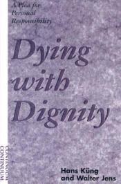 book cover of Dying with dignity by Ханс Кюнг