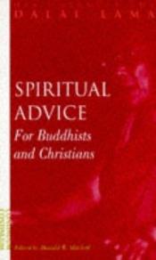 book cover of Spiritual advice for Buddhists and Christians by Dalai Lama