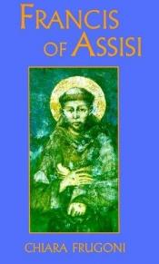 book cover of Francis of Assisi: A Life by Chiara Frugoni