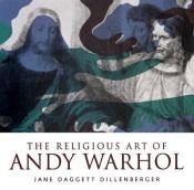 book cover of The Religious Art of Andy Warhol by Jane Daggett Dillenberger