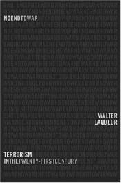 book cover of No End to War: Terrorism in the 21st Century by Walter Laqueur