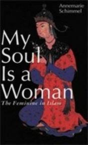 book cover of My soul is a woman by Annemarie Schimmel