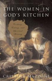 book cover of The women in God's kitchen : cooking, eating, and spiritual writing by Cristina Mazzoni