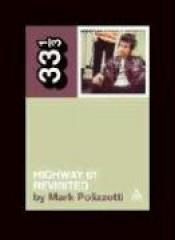 book cover of Bob Dylan's Highway 61 Revisited by Mark Polizzotti