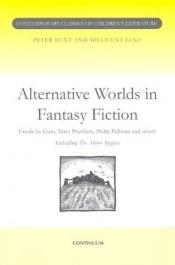book cover of Alternative Worlds in Fantasy Fiction by Peter Hunt