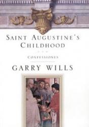 book cover of Saint Augustine's Childhood by Garry Wills