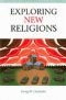Exploring New Religions (Issues in Contemporary Religion)