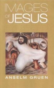 book cover of Images of Jesus by Anselm Grün