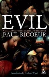book cover of Evil: A Challenge to Philosophy and Theology by Paul Ricoeur