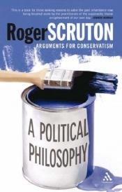 book cover of A Political Philosophy by Roger Scruton