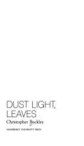 book cover of Dust Light, Leaves by Christopher Buckley