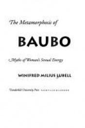 book cover of The metamorphosis of Baubo by Winifred Milius Lubell