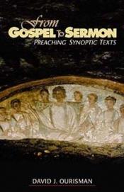 book cover of From Gospel to Sermon: Preaching Synoptic Texts by David J. Ourisman