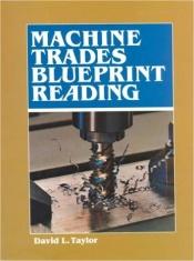 book cover of Machine Trades Blueprint Reading by David L. Taylor