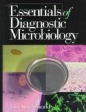 book cover of Essentials Of Diagnostic Microbiology by Lisa Anne Shimeld