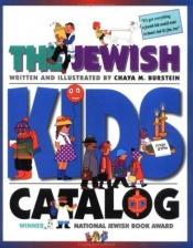 book cover of The Jewish Kids Catalog (JPS Kids' Catalog) by Chaya M Burstein