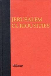 book cover of Jerusalem Curiosities by Abraham Ezra Millgram