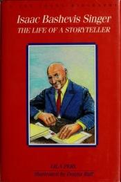 book cover of Isaac Bashevis Singer: The Life of a Storyteller by Lila Perl