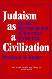 book cover of Judaism as a Civilization by Mordecai Menahem Kaplan